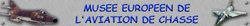 Musee Europeen de l'Aviation de Chasse