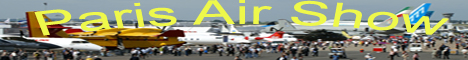 www.parisairshow.eu contents an overview of our visits from 1985 to 2005. The Paris Air Show (Salon International de L'Aronautique et de L'Espace) is situated at the airport Paris Le Bourget.